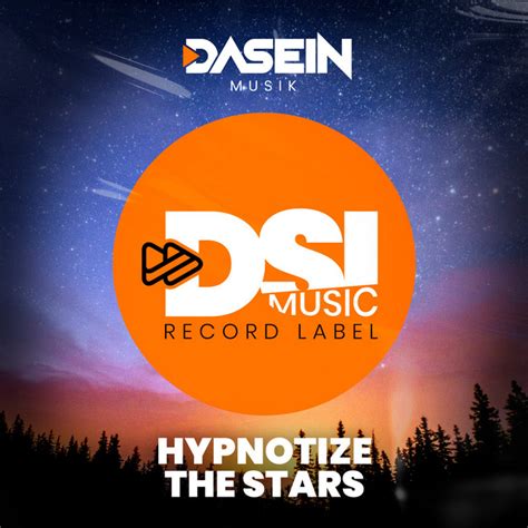 Hypnotize The Stars Radio Edit Single By Dasein Musik Spotify