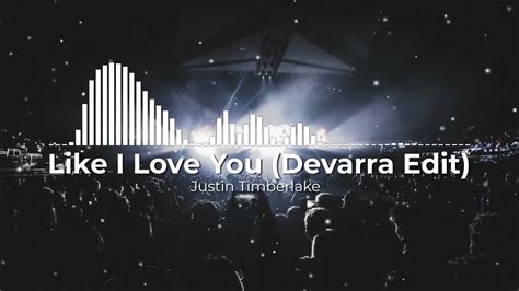 Justin Timberlake Like I Love You Devarra Edit Youtube