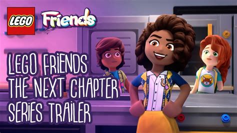 LEGO Friends The Next Chapter NEW BEGINNINGS Trailer YouTube