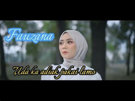 Fauzana Uda Ka Adiak Pakai Lamo Lirik Lyric Video Lagu Minang Viral