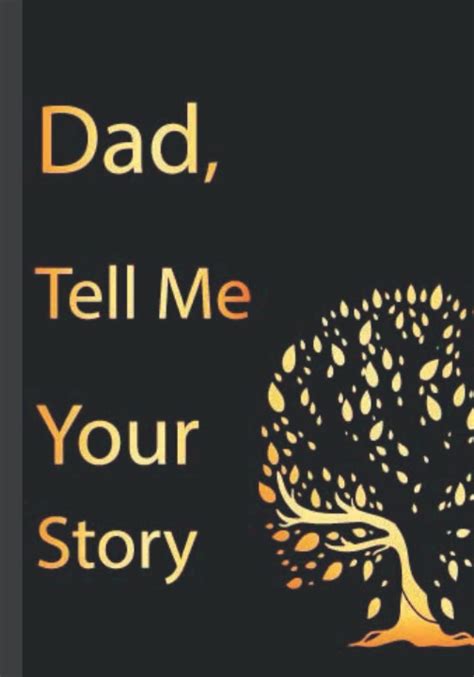 Dad Tell Me Your Story A Fathers Guided Journal To Share His Life