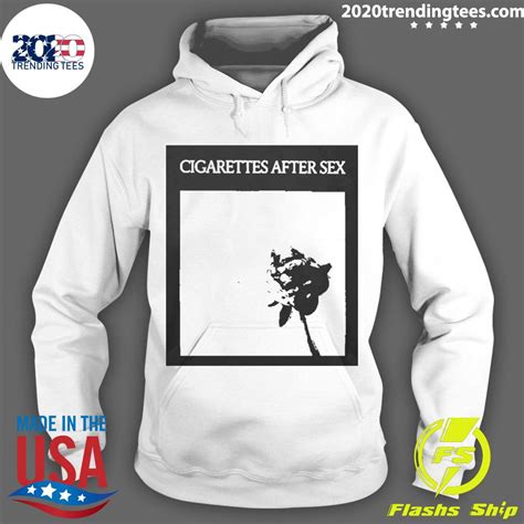 Official Cigarettes After Sex You Re All I Want T Shirt Trending Tees