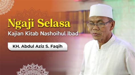 Live Kajian Kitab Nashoihul Ibad Bersama Kh Abdul Aziz Sukarto