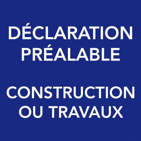 Panneau Déclaration Préalable Construction ou Travaux 80 x 120 cm