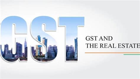 Impact And Complete Analysis Of Gst On Real Estate Sector Akt Associates