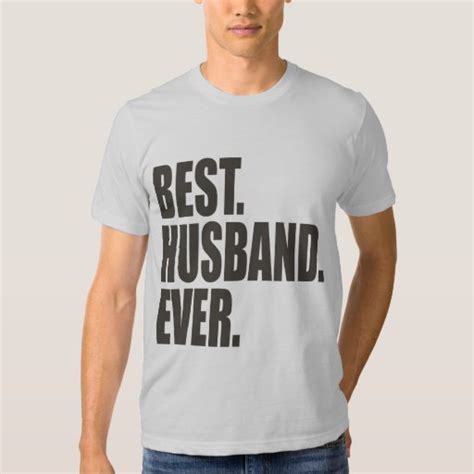 Best Husband Ever T Shirt Zazzle