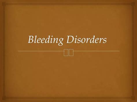 Ppt Bleeding Disorders Powerpoint Presentation Free Download Id9554256