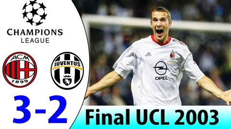 Ac Milan P Juventus Ucl Final Flashback All Goals And