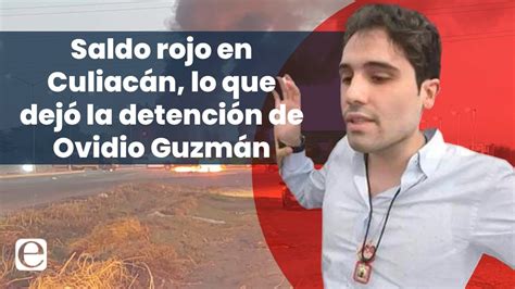 Saldo rojo en Culiacán lo que dejó la detención de Ovidio Guzmán YouTube