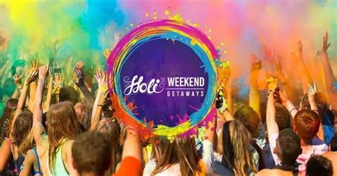 The 7 Best Weekend Getaways To Celebrate Holi From Delhi THE INFLUENCERZ