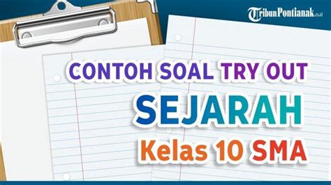 33 SOAL Try Out Sejarah Kelas 10 SMA Lengkap Kunci Jawaban Ujian UAS