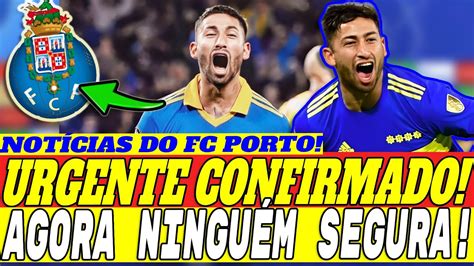 Urgente Foi Confirmado Agora No Fc Porto Grande Neg Cio Para O