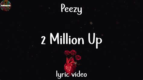 Peezy Million Up Lyric Video Youtube