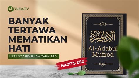 Kajian Hadits Tertawa Hadits 252 Ustadz Abdullah Zaen Lc MA