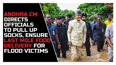 Andhra CM Directs Officials To Pull Up Socks Ensure Last Mile Food