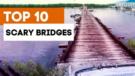 Top 10 Scary And Dangerous Bridges In The World Bridgers Of Killer