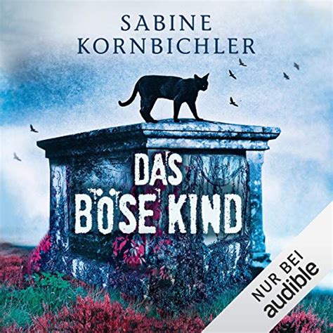 Das böse Kind Kristina Mahlo 3 Hörbuch Download Sabine Kornbichler