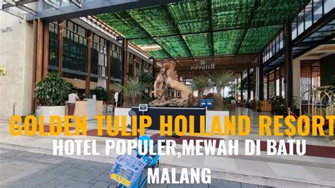 Hotel Mewah Terindah Di Batu Malang Golden Tulip Holland Resort Bl