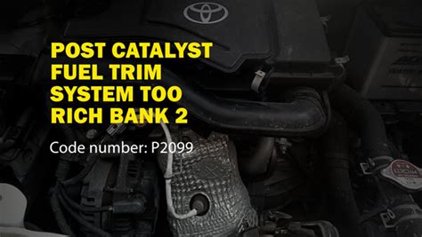 How To Fix P Code Post Catalyst Fuel Trim System Too Rich Bank