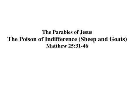 Ppt The Parables Of Jesus The Poison Of Indifference Sheep And Goats