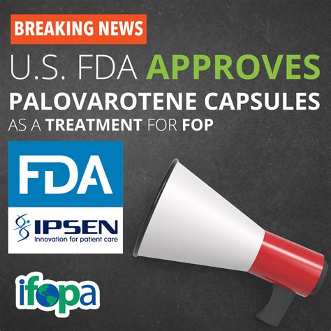 U.S. FDA Approves Palovarotene Capsules as a Treatment for FOP