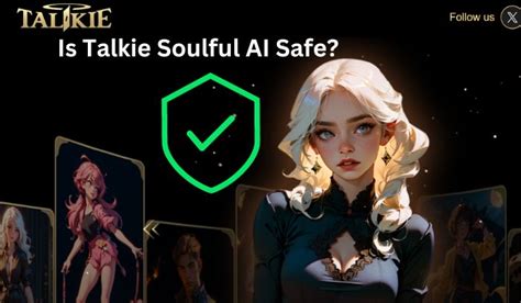 Is Talkie Soulful AI Safe: Unveiling NSFW and Content Policy