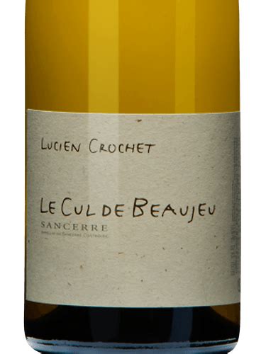 Lucien Crochet Le Cul De Beaujeu Sancerre Vivino Us