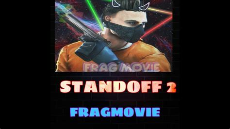 Standoff 2 My First Fragmovie YouTube