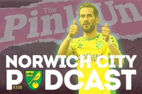 The PinkUn Norwich City Podcast 358 On The Brink City PinkUn