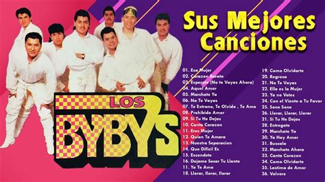 Los Bybys Xitos Sus Mejores Canciones Los Bybys Viejitas Pero Buenas