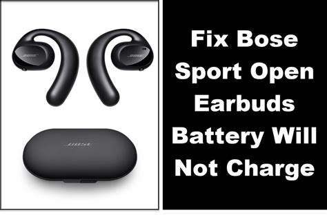 Fix Bose Sport Open Earbuds Battery Will Not Charge Problem