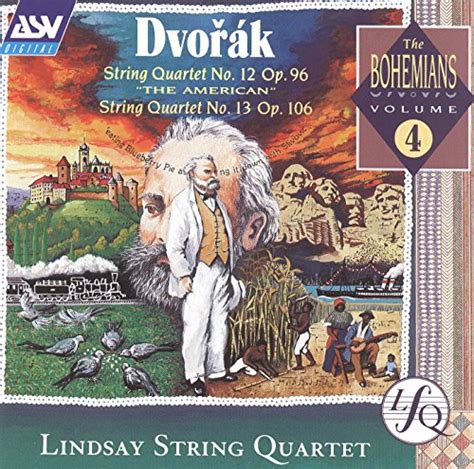 Dvorak String Quartet No 12 The American And No 13 Von Lindsay