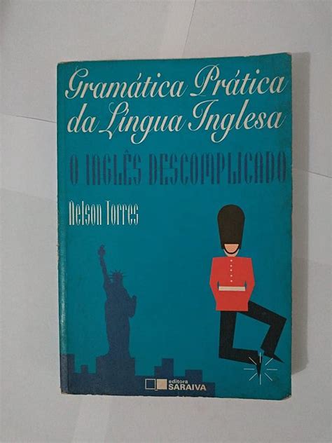 Gramática Prática Da Língua Inglesa Nelson Torres Seboterapia Livros