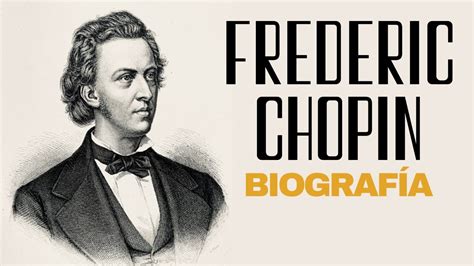 Biograf A De Frederic Chopin En Espa Ol Toda Su Vida E Historia