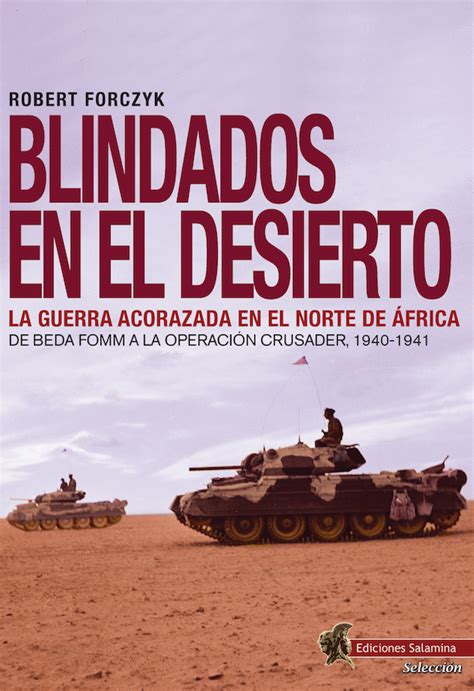 BLINDADOS EN EL DESIERTO La guerra acorazada en el norte de África De