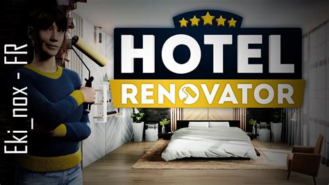 Hotel Renovator FR 2k Ultra Découverte du jeu YouTube