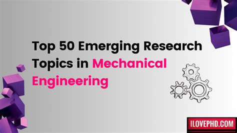 Top Emerging Research Topics In Mechanical Engineering Ilovephd