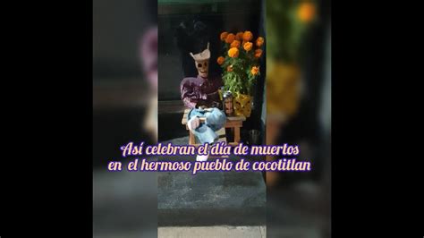 Celebracion De Dia De Muertos En Cocotitlan Youtube