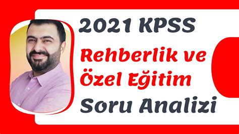 2021 KPSS Rehberlik ve Özel Eğitim Soru Analizi YouTube