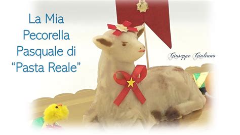 0134 LA MIA PECORELLA PASQUALE DI PASTA REALE YouTube