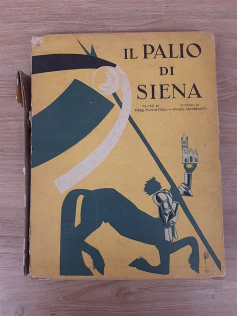 Il Palio Di Siena Di Piero Misciatelli Illustrato Da Duilio Cambellotti