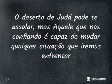 O deserto de Judá pode te assolar J R Pensador