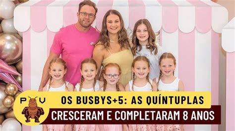 OS BUSBYS 5 AS QUÍNTUPLAS CRESCERAM VEJA COMO ELAS ESTÃO EM 2023 YouTube