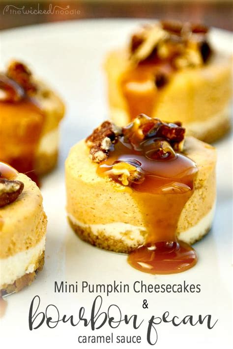 Mini Pumpkin Cheesecakes With Bourbon Pecan Caramel Sauce • The Wicked Noodle