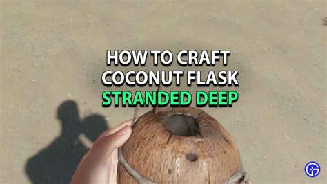 Stranded Deep How To Make A Coconut Flask Crafting Guide