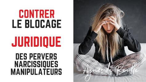 Comment Contrer Le Blocage Juridique Des Pervers Narcissiques