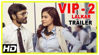 Vip 2 Lalkar Hindi Movie Trailer Dhanush Kajol Amala Paul