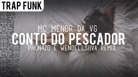 Favela Trap Mc Menor Da Vg Conto Do Pescador Hs Remix Youtube