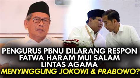 Pengurus Pbnu Dilarang Respon Fatwa Haram Mui Salam Lintas Agama