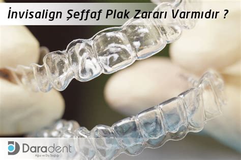 Invisalign Effaf Plak Ile Ortodontik Tedavi Daradent Mardin A Z Ve Di